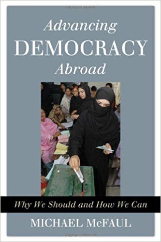 Advancing Democracy Abroad: Why We Should, and How We Can