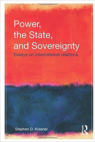 Power, the State, and Sovereignty: Essays on International Relations