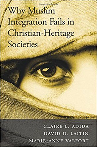 Why Muslim Integration Fails in Christian-Heritage Societies