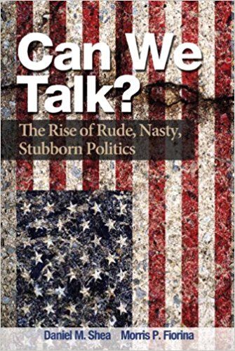 Can We Talk?: The Rise of Rude, Nasty, Stubborn Politics