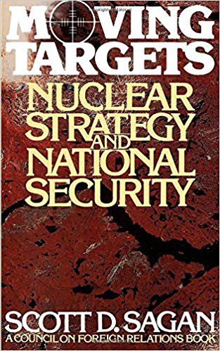 Moving Targets: Nuclear Strategy and National Security 