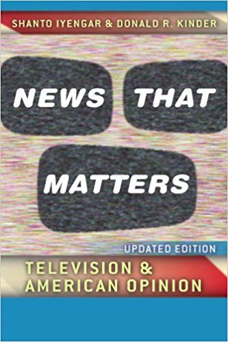 News That Matters: Television and American Opinion 
