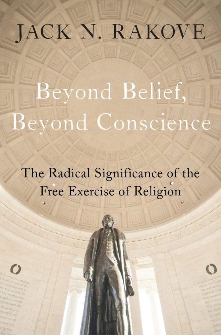 Beyond Belief, Beyond Conscience: The Radical Significance of the Free Exercise of Religion 
